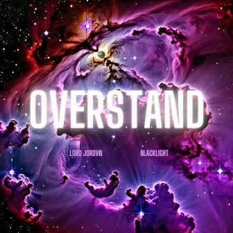 OVERSTAND by Lord Jordvn