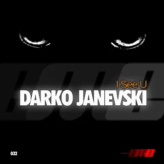 I See You by Darko Janevski