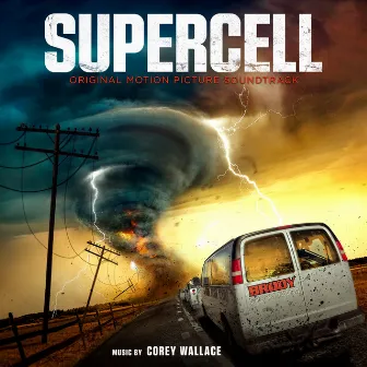 Supercell (Original Motion Picture Soundtrack) by Corey Wallace