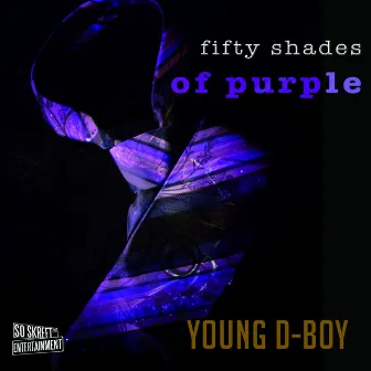 Fifty Shades of Purple by Young D-Boy