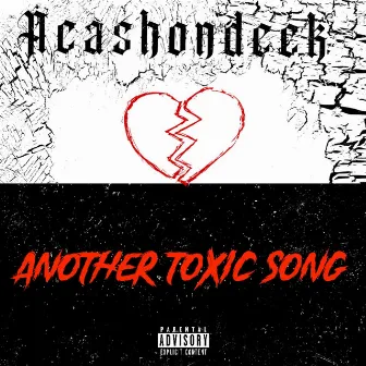 Another Toxic Song by AcashOnDeck