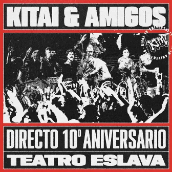 Kitai & Amigos (Directo 10º aniversario, Teatro Eslava) by Kitai