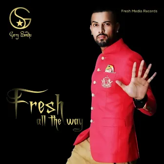 Fresh All the Way by Garry Sandhu