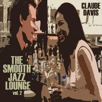 The Smooth Jazz Lounge (Volume Two) by Claude Davis