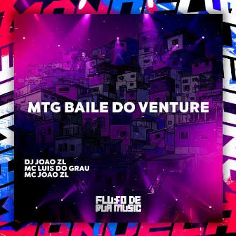 Mtg Baile do Venture by Dj João ZL