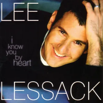 I Know You by Heart by Lee Lessack