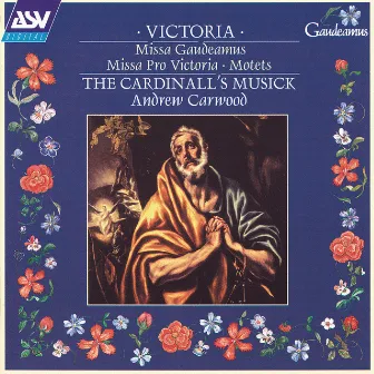 Victoria: Missa Gaudeamus; Missa Pro Victoria; Motets by The Cardinall's Musick