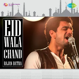 Eid Wala Chand - Single by Rajan Batra