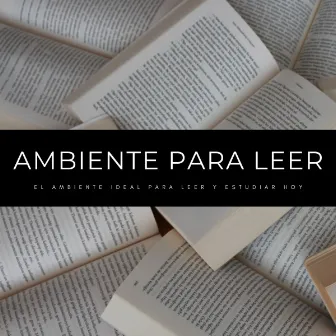 Ambiente Para Leer: El Ambiente Ideal Para Leer y Estudiar Hoy by Ruido Blanco Para Estudiar