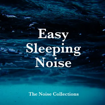 Easy Sleeping Noise by The Noise Collections