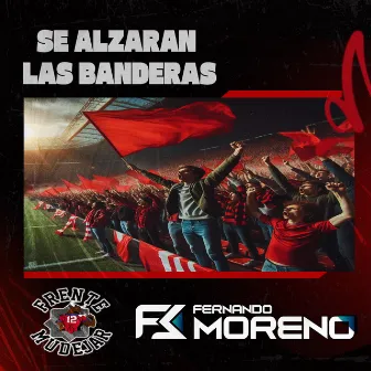 Se Alzarán Las Banderas (Special Version) by Fernando Moreno