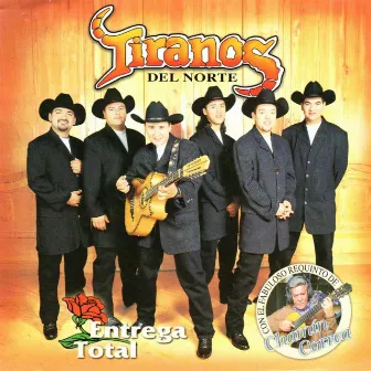 Entrega Total by Los Tiranos Del Norte