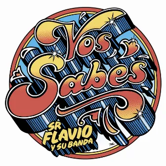 Vos Sabés by Señor Flavio