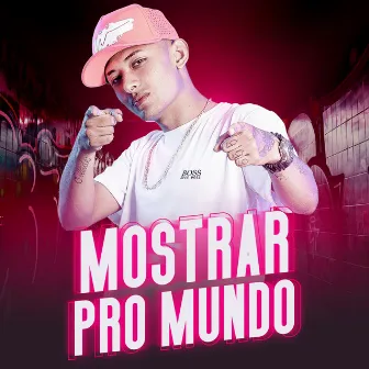 Mostrar pro Mundo by Mc Pellegrine