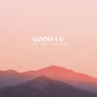 Good 4 U (Acoustic) by Jonah Baker