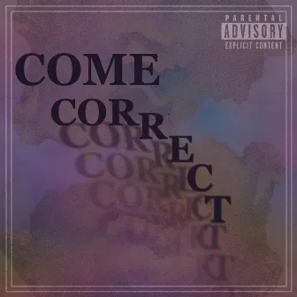 ComeCorrect by spaceman syk