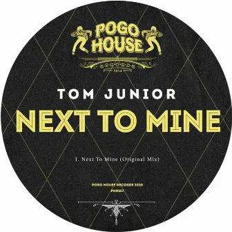 Next To Mine by Tom Junior