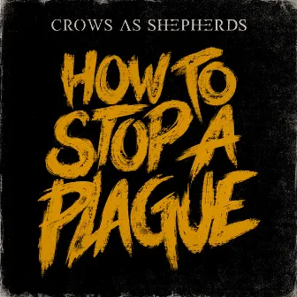 How To Stop a Plague by Crows As Shepherds