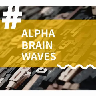 Alpha Brain Waves: Relaxing New Age Instrumental Music for Concentration by Ayurveda Ledonne