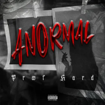 ANORMAL by Proof