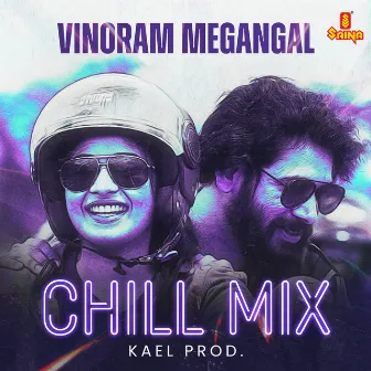 Vinoram Megangal - Chill Mix by Charles Simon