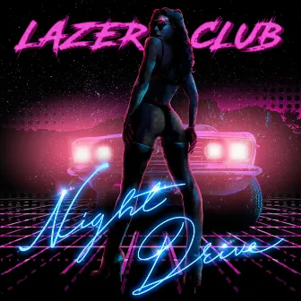 Night Drive by Lazer Club