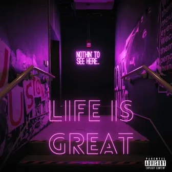 Life Is Great by Brissp Beezy