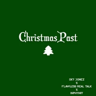 Christmas Past (feat. FLAWLESS REAL TALK & INPHYNIT) by Sky Jonez