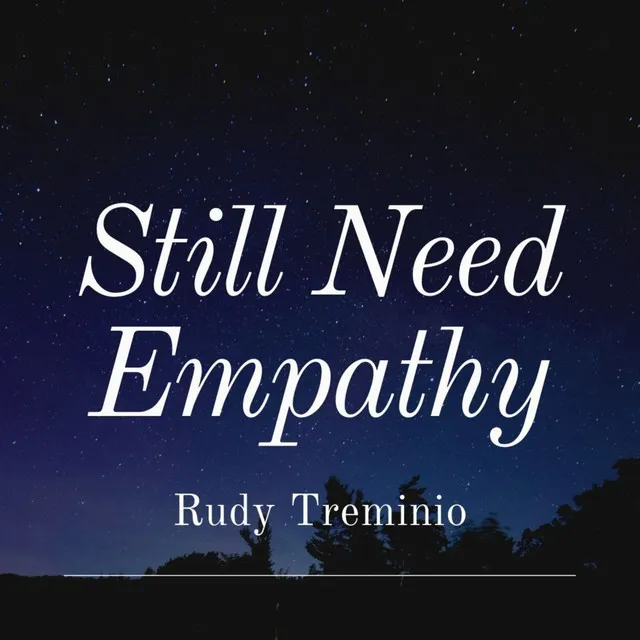 Still Need Empathy