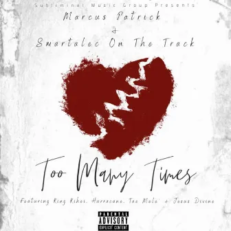 Too Many Times by Smartalec On The Track