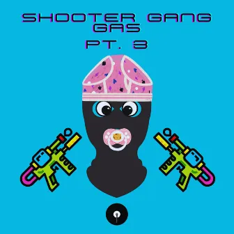 Shooter Gang Gas, Pt. 3 by Swiff