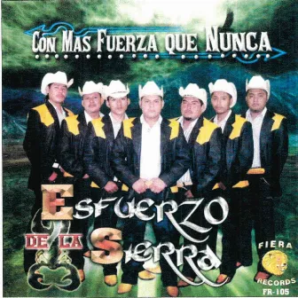 Con Mas Fuerza Que Nunca by Esfuerzo de La Sierra