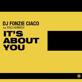 It's About You by DJ Fonzie Ciaco