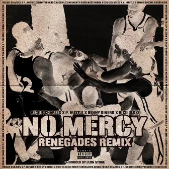 No Mercy (RENEGADES REMIX) by Rico Blox