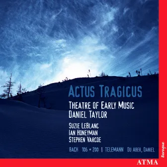 Bach, J.S. / Telemann: Actus Tragicus - Sacred Cantatas by Theatre of Early Music