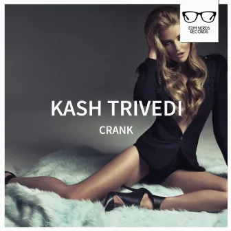 Crank by Kash Trivedi