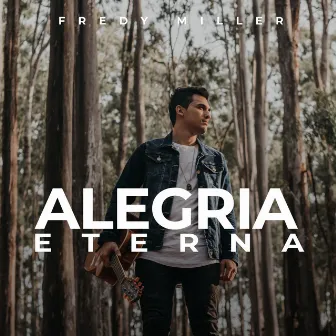 Alegria Eterna by Fredy Miller