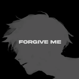 FORGIVE ME by Oze