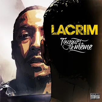 Toujours le même by Lacrim