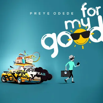 For My Good by Preye Odede