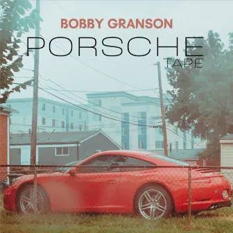 PORSCHE TAPE by Bobby Granson