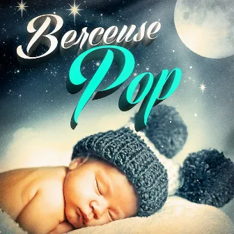 Berceuse Pop (25 tubes interprétés en berceuses pour la sieste de bébé) by La Musique De Bébé