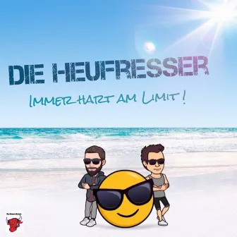 Immer Hart Am Limit by Die Heufresser