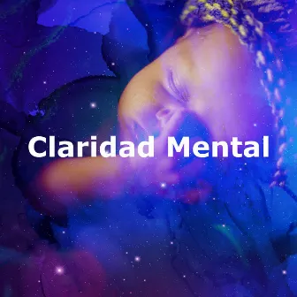 Claridad Mental by Música para el sueño profundo