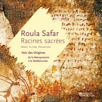 Safar: Racines sacrées, voix des origines de la Mésopotamie à la Méditerranée by Roula Safar