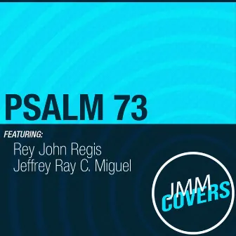 Psalm 73 by Jeffrey Ray C. Miguel