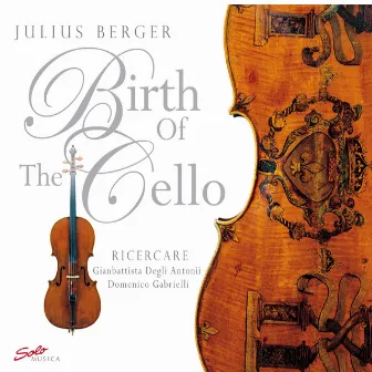 Birth of the Cello by Julius Berger