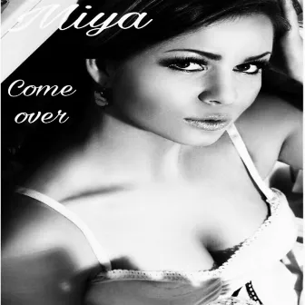 Come Over by MIYA