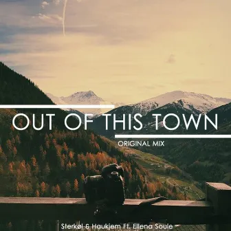 Out Of This Town (feat. Ellena Soule) by Sterkøl