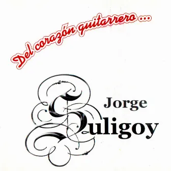 Del Corazón Guitarrero... by Jorge Suligoy